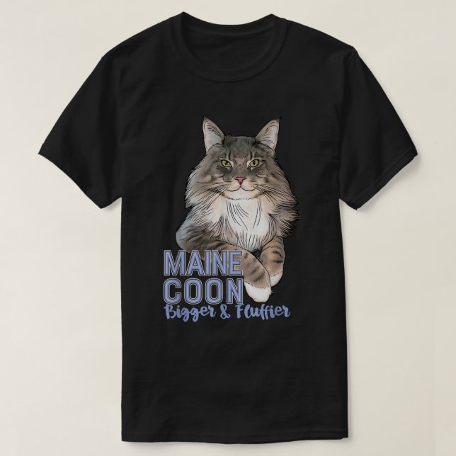 Maine Coon Cat Bigger & Fluffier Funny T Shirt (Design framsida)