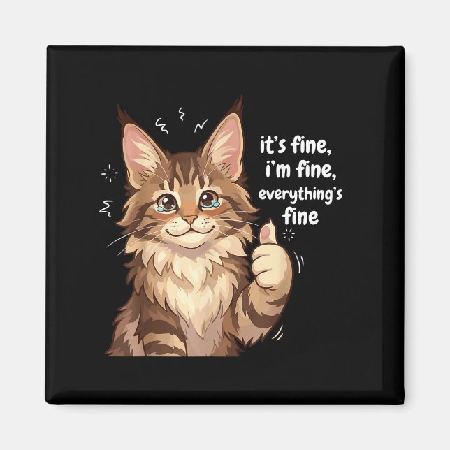Maine Coon Cat Meme It's Fine I'm Fine Everything' Magnet (Framsidan)