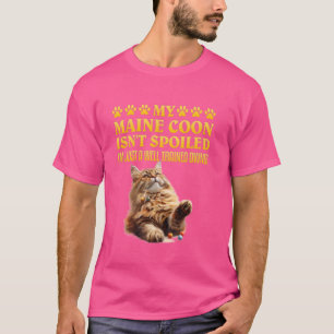 Maine Coon MY MAINE COON ÄR INTE SPOILED FUNNY Mai T Shirt