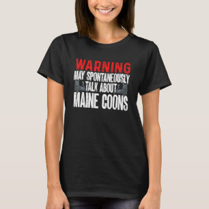 Maine Coon Varning Kan Spontant Prata Om Ma T Shirt