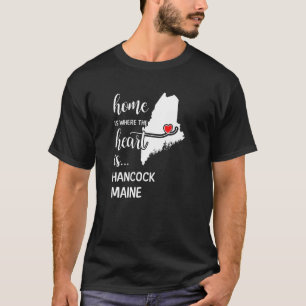 Maine Home är där hjärtat är Hancock County T Shirt