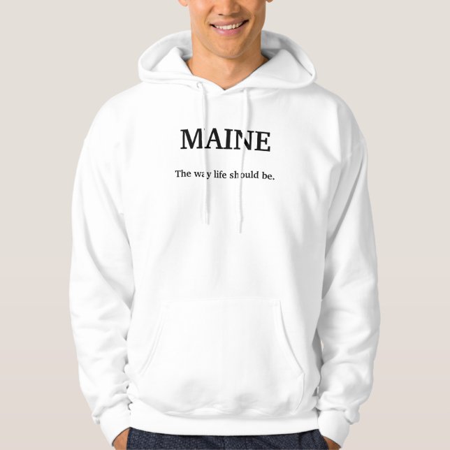 Maine långt livet bör vara sweatshirt med luva (Framsida)