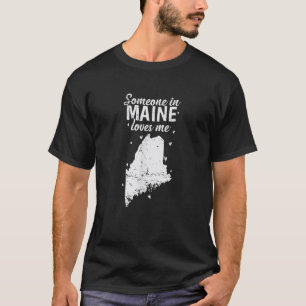 Maine Någon i Maine kärlek Me USA Amerika T Shirt