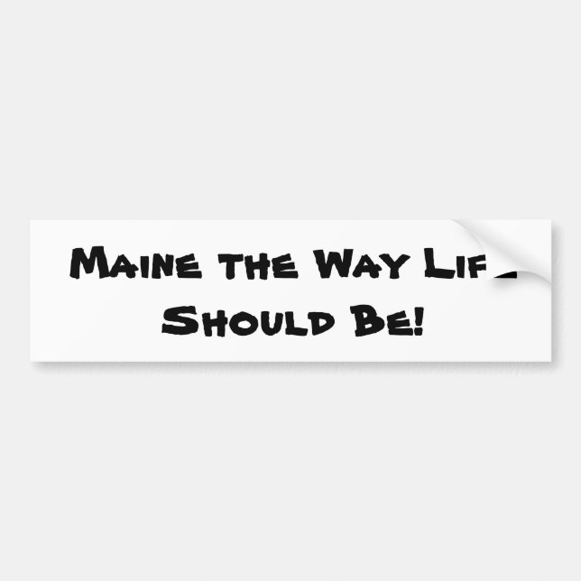 Maine så bör livet vara! Vit Bildekal (Framsidan)