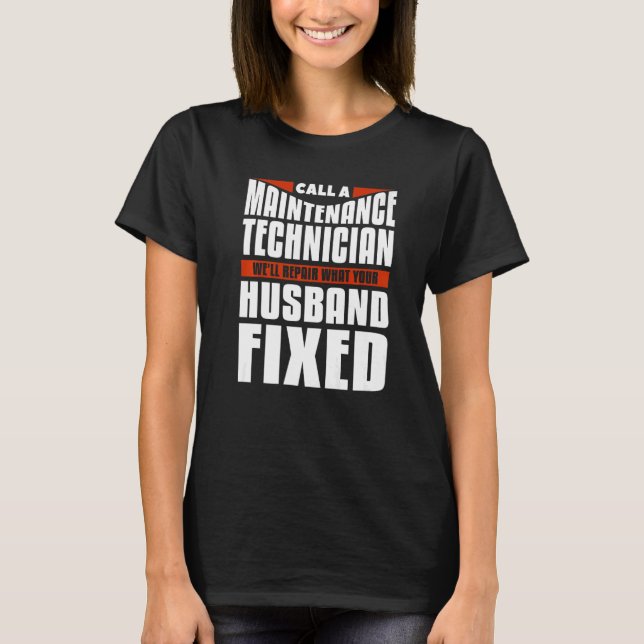 Maintenance Technician We'll Repair What Your Husb T Shirt (Framsida)