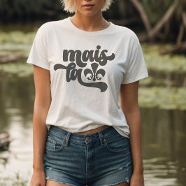 Mais La, du kommer att Kärlek den här Fleur De Lis T Shirt