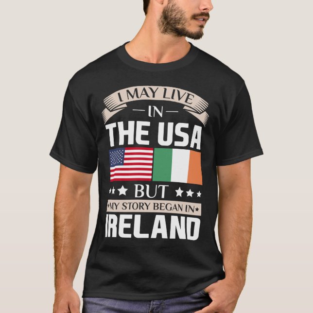 Maj bor i USA som berättelsen började i Irland T-shirt (Framsida)