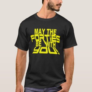 MAJ FORTIESNA är med DIG! 40th Tee Shirt