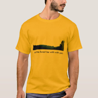 Maj skogen är med med dig! t-shirt