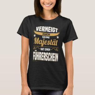Majestät säger körkort förare nybörjare t shirt
