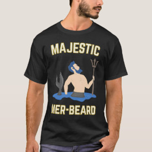Majestic Mer Beard Merman Manly T Shirt