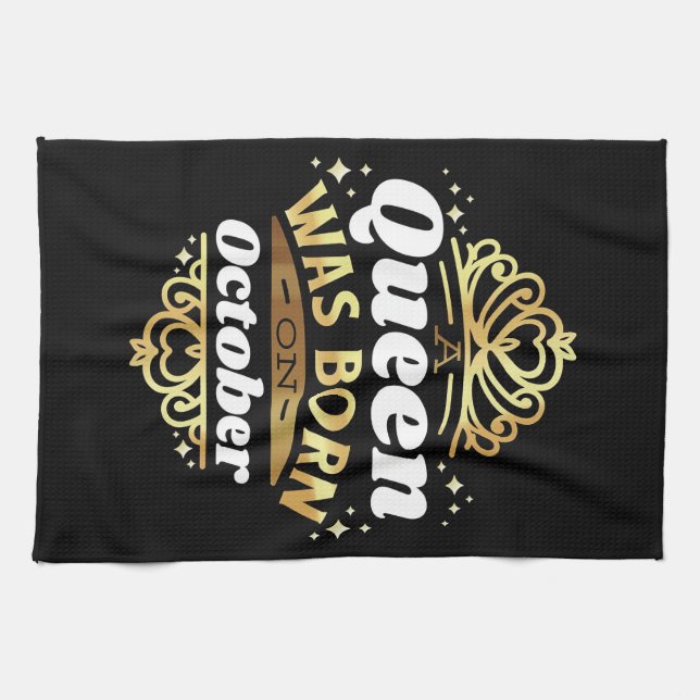 Maka Art A Queen föddes i oktober Kökshandduk (Horisontell)
