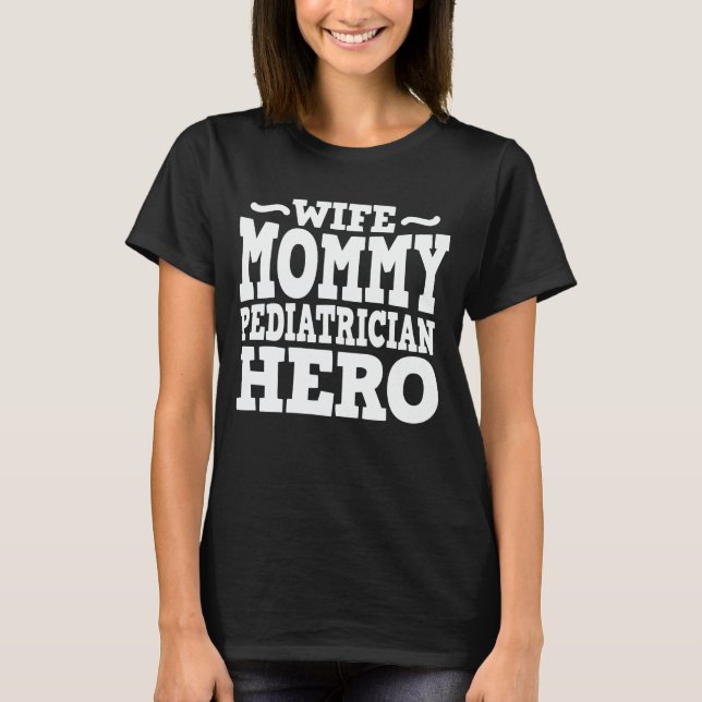 Maka Mamma Pediatrician Hero Mamma Mors dag Gift T Shirt (Framsida)