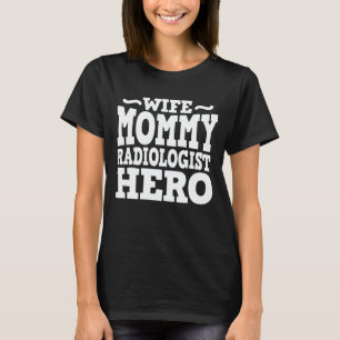 Maka Mamma Radiolog Hero Funny Mors dag T Shirt