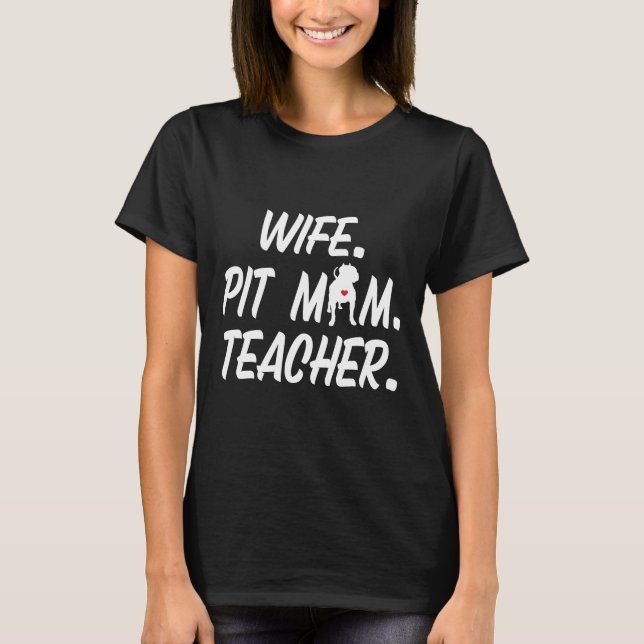 Maka Pit Mamma Lärare för Pitbull Hundägare som T Shirt (Framsida)