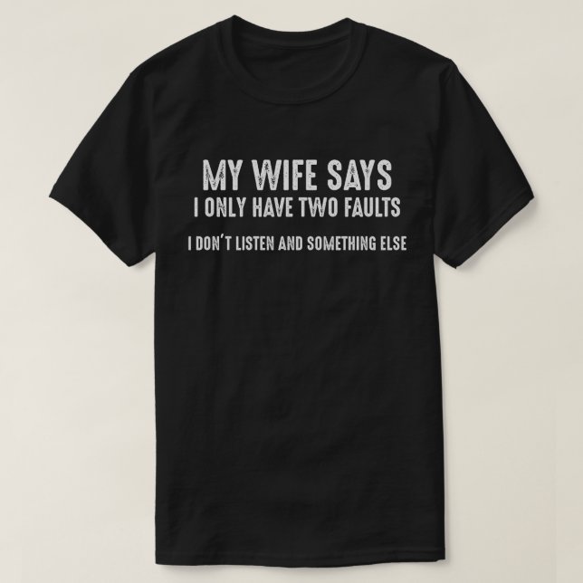 Maka säger att jag har två fel som jag inte lyssna tee shirt (Design framsida)