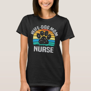 Maka till Mamma Nurse Rolig hund Älskare-gåva till T Shirt