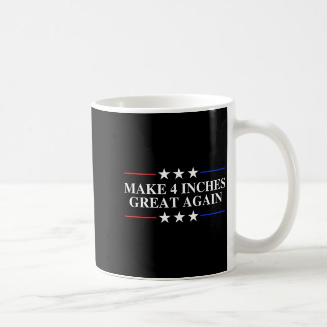 Make 4 Inches Great Again, American Litical Quote  Kaffemugg (Höger)