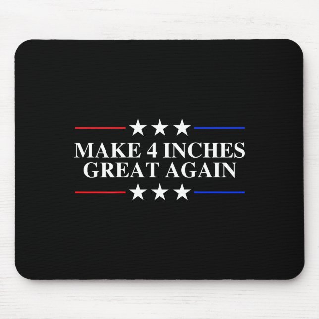 Make 4 Inches Great Again, American Litical Quote  Musmatta (Framsidan)