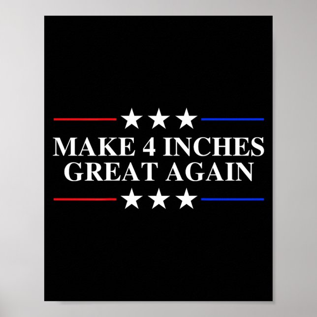 Make 4 Inches Great Again, American Litical Quote  Poster (Framsidan)