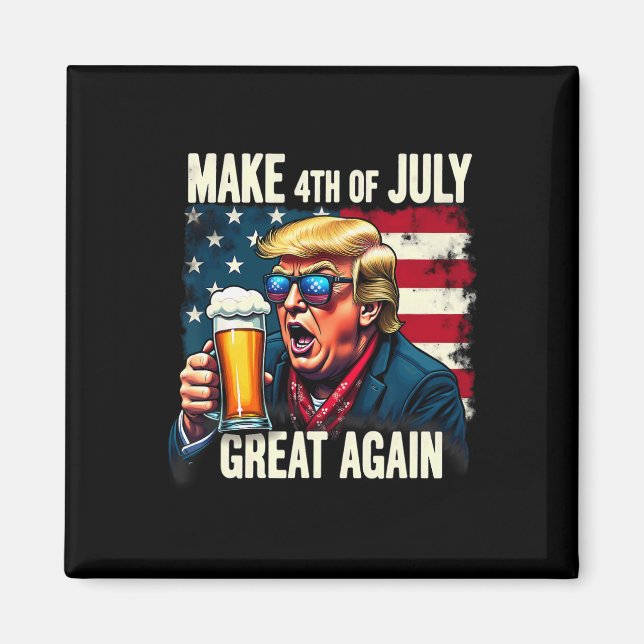 Make 4th Of July Great Again Trump Beer Drinking  Magnet (Framsidan)