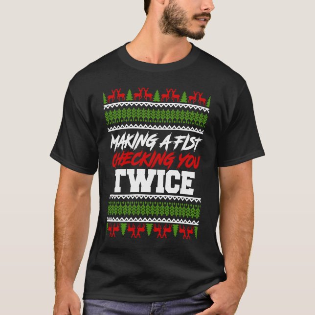 Make a fist and check twice Christmas items T Shirt (Framsida)