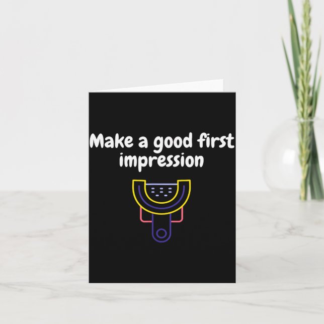 Make A Good First Impression Dental Funny  Kort (Framsida)