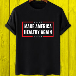 Make America Healthy again T Shirt