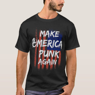 Make America Punk Again Flag  Punk Rocker Punx T Shirt