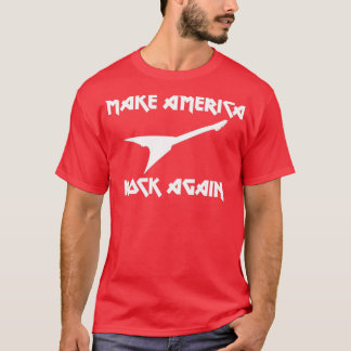 Make America Rock Again T Shirt