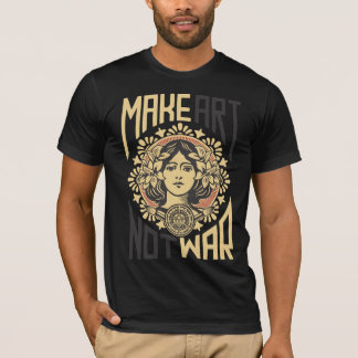 Make Art Not War Tee Shirt