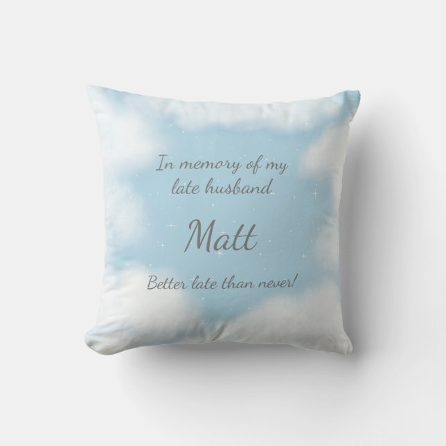 "Make Better Late Than Never" Rolig Anpassad Kudde (Framsida)