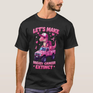 Make Breast Cancer Extinct Dinosaur Pink Truck Awa T Shirt