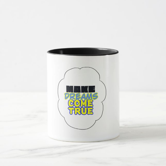 make dreams come true - the mug! mugg (Center)