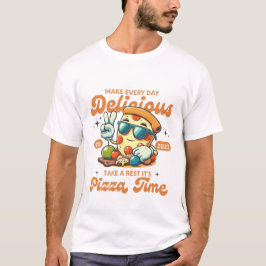 Make every day delicious (Pizza) T Shirt