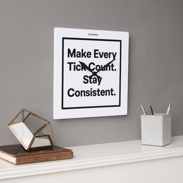 Make Every Tick Count Wall Clock [Text/Name] Fyrkantig Klocka (Kontor)