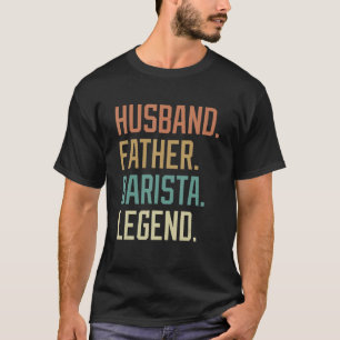 Make Far Barista Legend Fars dag Birthda T Shirt