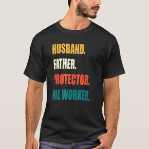 Make Far Protector Oil Worker T Shirt
