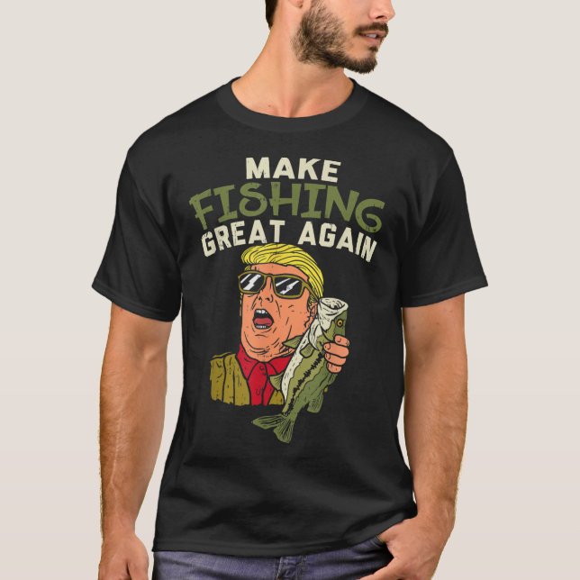 Make Fishing Great Again Trump Funny Fisherman Ang T Shirt (Framsida)