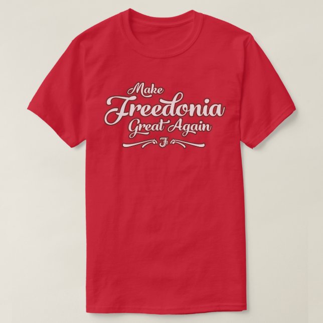 Make Freedonia Great Again Script T Shirt (Design framsida)