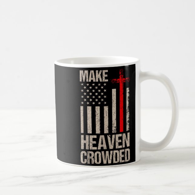 Make Heaven Crowded American Flag Patriotic  Kaffemugg (Höger)