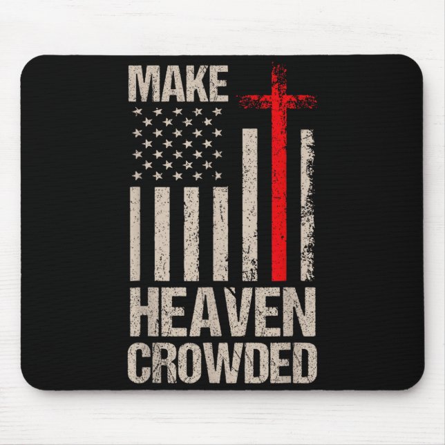 Make Heaven Crowded American Flag Patriotic  Musmatta (Framsidan)