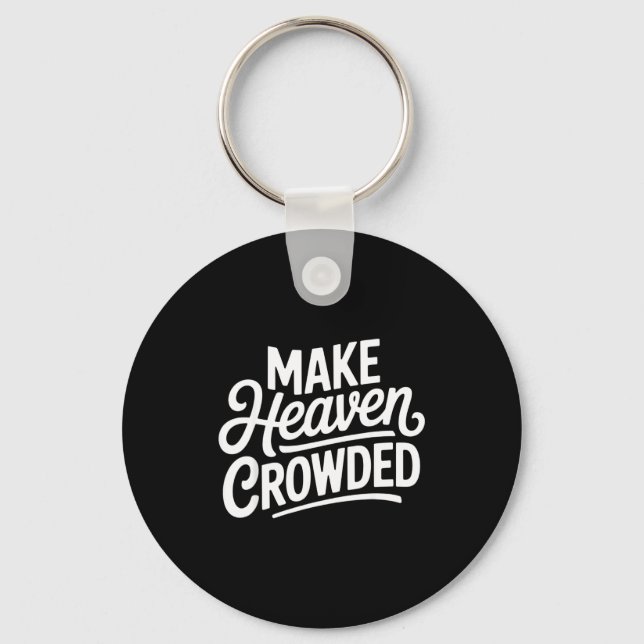 Make Heaven Crowded Christian Cross Evangelism  Nyckelring (Framsida)
