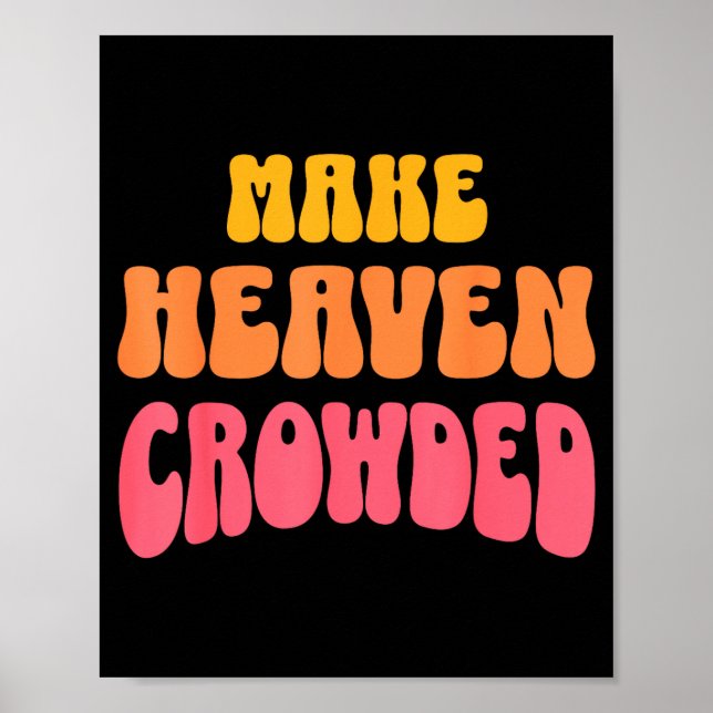 Make Heaven Crowded Christian Faith Bible Church Q Poster (Framsidan)