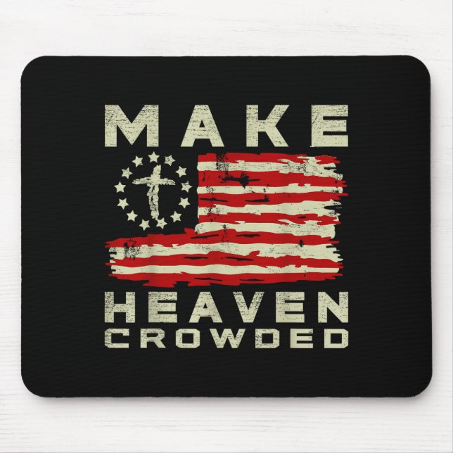 Make Heaven Crowded Christian Faith Bible Usa Flag Musmatta (Framsidan)