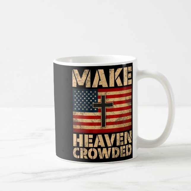 Make Heaven Crowded Christian Faith Bible Verse Me Kaffemugg (Höger)