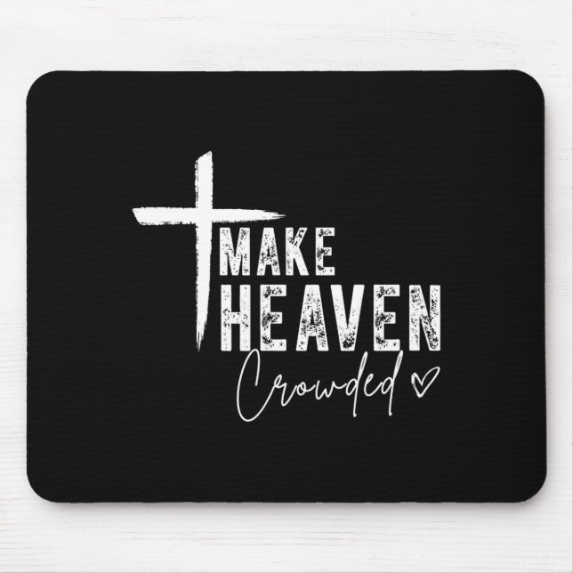 Make Heaven Crowded Christian Faith Design Evangel Musmatta (Framsidan)