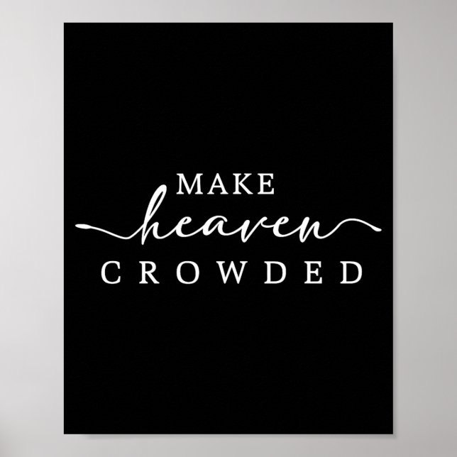 Make Heaven Crowded Christian Faith Insrational Qu Poster (Framsidan)