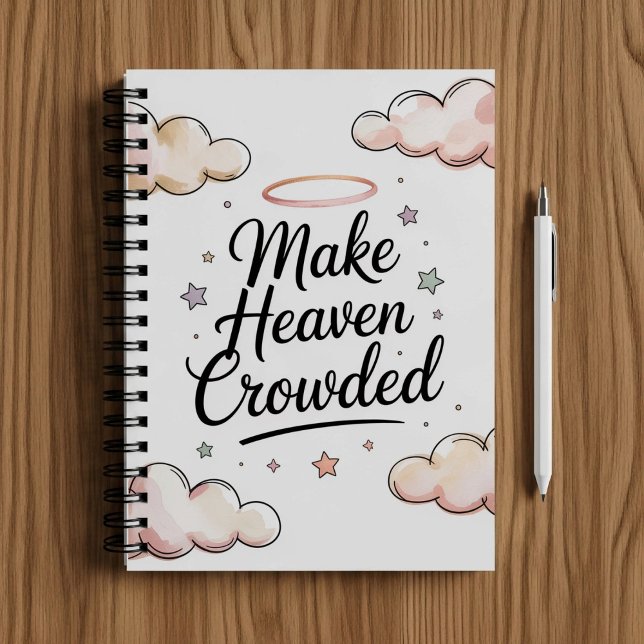 Make heaven crowded, Christian faith notebook  Anteckningsbok (Skapare uppladdad)