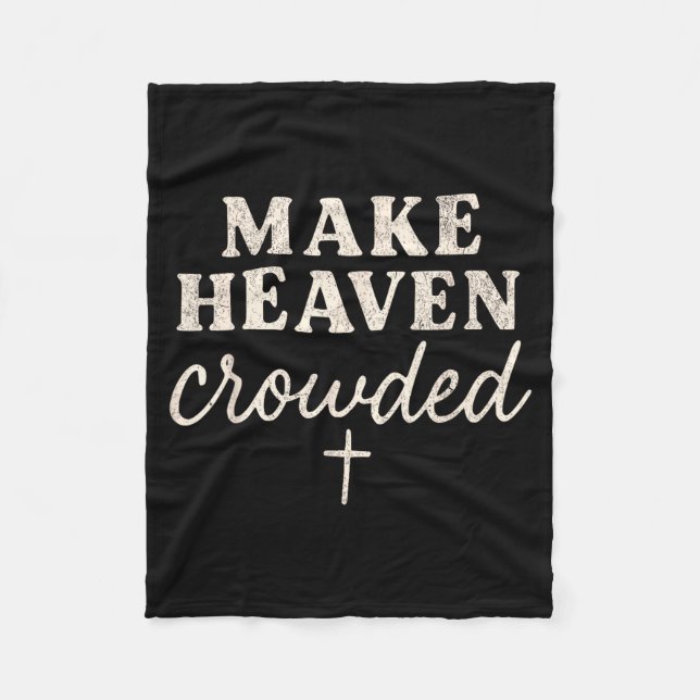 Make Heaven Crowded Christian Jesus Faith Fall Tha Fleecefilt (Framsidan)